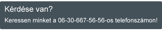 Kérdése van? 06306675656
